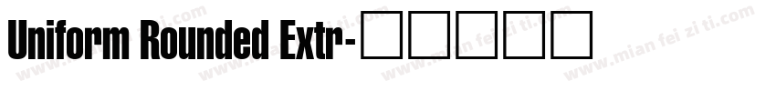 Uniform Rounded Extr字体转换
